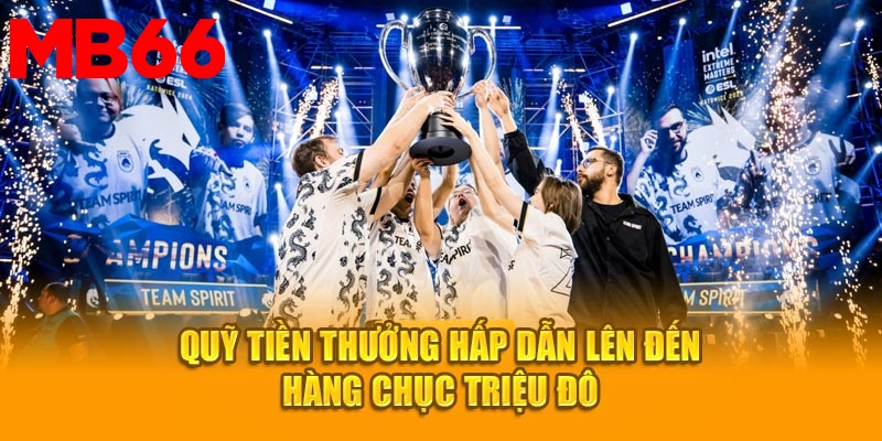 Quỹ tiền thưởng hấp dẫn lên đến hàng chục triệu đô