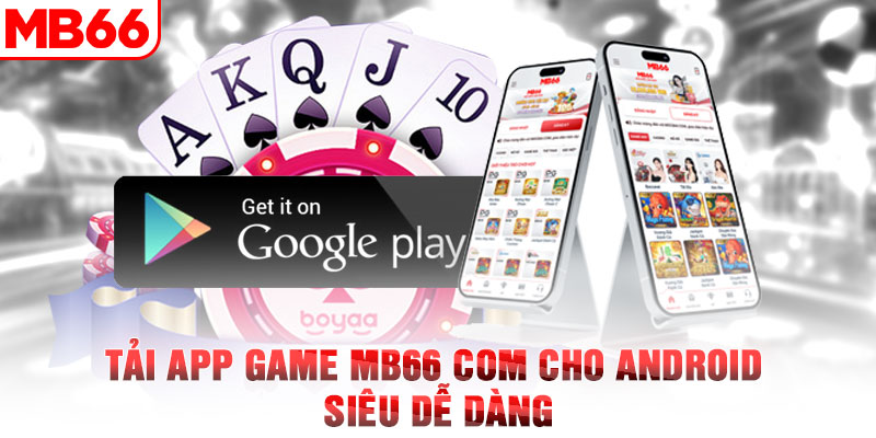 Tải app game MB66 com cho android siêu dễ dàng 